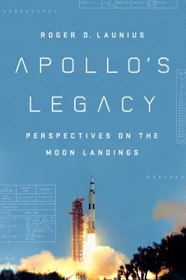 Dziedzictwo Apollo: Perspektywy lądowań na Księżycu - Apollo's Legacy: Perspectives on the Moon Landings