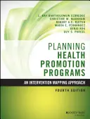 Planowanie programów promocji zdrowia: Podejście oparte na mapowaniu interwencji - Planning Health Promotion Programs: An Intervention Mapping Approach