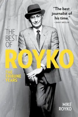 The Best of Royko: Lata w Tribune - The Best of Royko: The Tribune Years