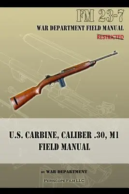 Karabinek amerykański, kaliber .30, podręcznik polowy M1: FM 23-7 - U.S. Carbine, Caliber .30, M1 Field Manual: FM 23-7