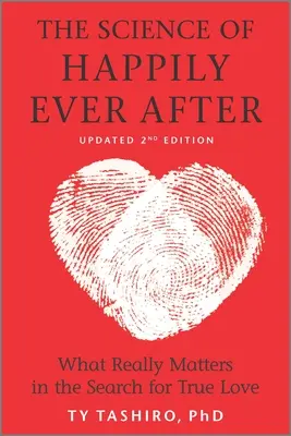 The Science of Happily Ever After: Co naprawdę liczy się w poszukiwaniu prawdziwej miłości - The Science of Happily Ever After: What Really Matters in the Search for True Love