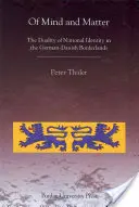 Umysł i materia: Dwoistość tożsamości narodowej na pograniczu niemiecko-duńskim - Of Mind and Matter: The Duality of National Identity in the German-Danish Borderlands