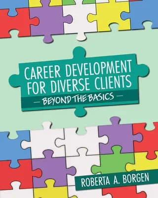 Rozwój kariery dla zróżnicowanych klientów: Beyond the Basics - Career Development for Diverse Clients: Beyond the Basics