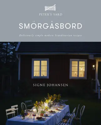 Smrgsbord: Przepysznie proste nowoczesne skandynawskie przepisy - Smrgsbord: Deliciously Simple Modern Scandinavian Recipes