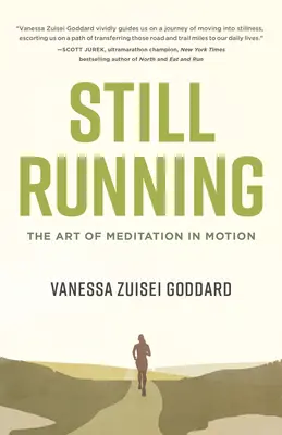 Still Running: Sztuka medytacji w ruchu - Still Running: The Art of Meditation in Motion