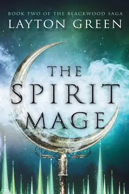 Mag duchów: (Księga druga sagi Blackwood) - The Spirit Mage: (Book Two of the Blackwood Saga)