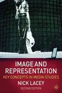 Obraz i reprezentacja: Kluczowe koncepcje w badaniach nad mediami - Image and Representation: Key Concepts in Media Studies