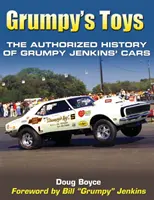 Zabawki Grumpy'ego: Autoryzowana historia samochodów Grumpy'ego Jenkinsa - Grumpy's Toys: The Authorized History of Grumpy Jenkins' Cars