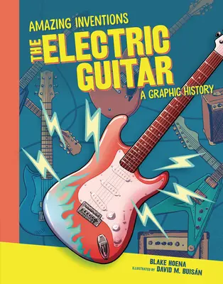 Gitara elektryczna: Graficzna historia - The Electric Guitar: A Graphic History