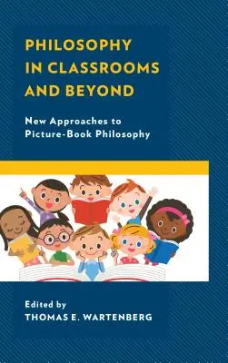 Filozofia w klasie i poza nią: Nowe podejście do filozofii książki obrazkowej - Philosophy in Classrooms and Beyond: New Approaches to Picture-Book Philosophy