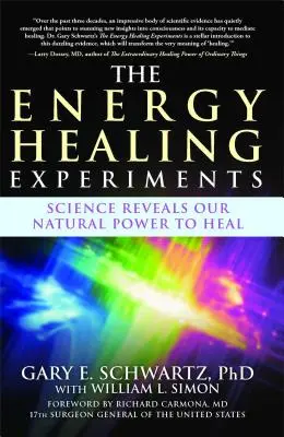 Eksperymenty z uzdrawianiem energią: Nauka ujawnia naszą naturalną moc uzdrawiania - The Energy Healing Experiments: Science Reveals Our Natural Power to Heal
