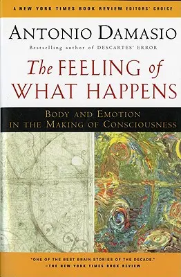 Uczucie tego, co się dzieje: Ciało i emocje w kształtowaniu świadomości - The Feeling of What Happens: Body and Emotion in the Making of Consciousness