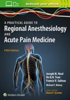 Praktyczne podejście do anestezjologii regionalnej i medycyny bólu ostrego - A Practical Approach to Regional Anesthesiology and Acute Pain Medicine