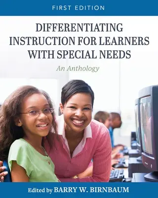 Różnicowanie nauczania dla uczniów ze specjalnymi potrzebami: Antologia - Differentiating Instruction for Learners with Special Needs: An Anthology