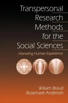Transpersonalne metody badawcze dla nauk społecznych: Honorowanie ludzkiego doświadczenia - Transpersonal Research Methods for the Social Sciences: Honoring Human Experience