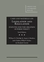 Przypadki i materiały dotyczące ustawodawstwa i regulacji - Ustawy i tworzenie porządku publicznego - Cases and Materials on Legislation and Regulation - Statutes and the Creation of Public Policy