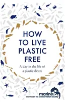 Jak żyć bez plastiku: Dzień z życia plastikowego detoksu - How to Live Plastic Free: A Day in the Life of a Plastic Detox