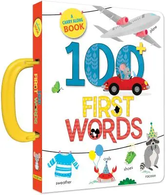 100 pierwszych słów: Książka do noszenia przy sobie - 100 First Words: A Carry Along Book