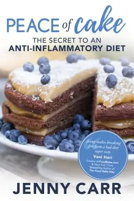 Peace of Cake: Sekret diety przeciwzapalnej - Peace of Cake: The Secret to an Anti-Inflammatory Diet