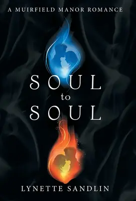 Dusza dla duszy: romans w Muirfield Manor - Soul to Soul: A Muirfield Manor Romance