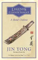 Bond Undone - Legends of the Condor Heroes Vol. 2