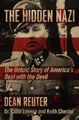 The Hidden Nazi: Nieopowiedziana historia amerykańskiego układu z diabłem - The Hidden Nazi: The Untold Story of America's Deal with the Devil