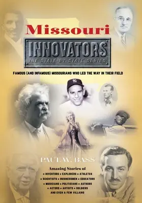 Innowatorzy z Missouri: Sławni (i niesławni) mieszkańcy Missouri, którzy przodowali w swojej dziedzinie - Missouri Innovators: Famous (and Infamous) Missourians Who Led the Way in Their Field