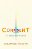 Pewność siebie: Dlaczego możemy ufać Biblii - Confident: Why We Can Trust the Bible