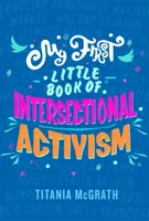 Moja pierwsza mała książka o aktywizmie międzysekcyjnym - My First Little Book of Intersectional Activism