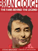 Brian Clough - Fani stojący za legendą - Brian Clough - The Fans Behind the Legend