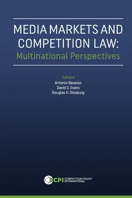 Rynki mediów i prawo konkurencji: Perspektywy wielonarodowe - Media Markets and Competition Law: Multinational Perspectives