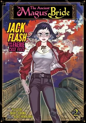 Oblubienica starożytnego maga: Jack Flash and the Faerie Case Files Vol. 2 - The Ancient Magus' Bride: Jack Flash and the Faerie Case Files Vol. 2