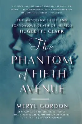 Upiór z Piątej Alei: Tajemnicze życie i skandaliczna śmierć dziedziczki Huguette Clark - The Phantom of Fifth Avenue: The Mysterious Life and Scandalous Death of Heiress Huguette Clark