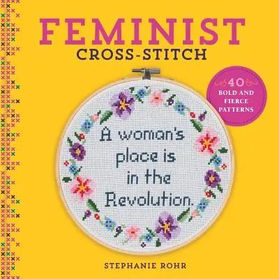 Feministyczny haft krzyżykowy: 40 odważnych i zadziornych wzorów - Feminist Cross-Stitch: 40 Bold & Fierce Patterns