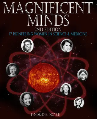 Magnificent Minds, 2nd Edition: 17 pionierek nauki i medycyny - Magnificent Minds, 2nd Edition: 17 Pioneering Women in Science and Medicine