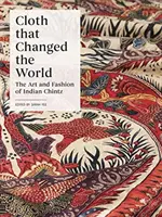 Tkanina, która zmieniła świat: Sztuka i moda indyjskiego perkalu - Cloth That Changed the World: The Art and Fashion of Indian Chintz