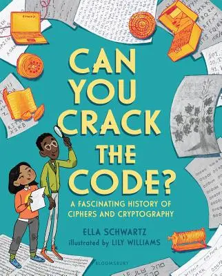 Czy potrafisz złamać kod? Fascynująca historia szyfrów i kryptografii - Can You Crack the Code?: A Fascinating History of Ciphers and Cryptography