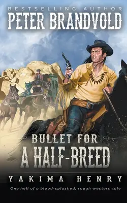 Pocisk dla półkrwi: klasyka westernu - Bullet for a Half-Breed: A Western Fiction Classic