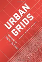 Siatki miejskie: Podręcznik projektowania regularnych miast - Urban Grids: Handbook for Regular City Design