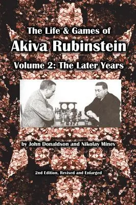 Życie i gry Akivy Rubinsteina, tom 2: Późniejsze lata - The Life & Games of Akiva Rubinstein, Volume 2: The Later Years