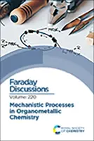 Procesy mechanistyczne w chemii metaloorganicznej: Dyskusja Faradaya 220 - Mechanistic Processes in Organometallic Chemistry: Faraday Discussion 220