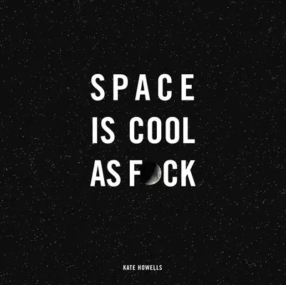 Kosmos jest zajebisty - Space Is Cool as F*ck