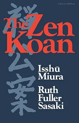 Koan zen: jego historia i zastosowanie w zen rinzai - The Zen Koan: Its History and Use in Rinzai Zen