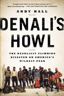 Skowyt Denali: Najbardziej śmiercionośna katastrofa wspinaczkowa na najdzikszym szczycie Ameryki - Denali's Howl: The Deadliest Climbing Disaster on America's Wildest Peak