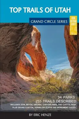 Top Trails of Utah: Obejmuje Zion, Bryce, Capitol Reef, Canyonlands, Arches, Grand Staircase, Coral Pink Sand Dunes, Goblin Valley i Gl - Top Trails of Utah: Includes Zion, Bryce, Capitol Reef, Canyonlands, Arches, Grand Staircase, Coral Pink Sand Dunes, Goblin Valley, and Gl