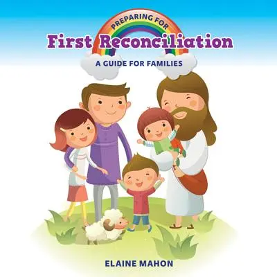 Przygotowanie do pierwszego pojednania: Przewodnik dla rodzin - Preparing for First Reconciliation: A Guide for Families