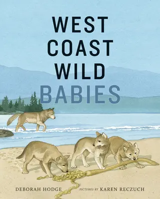 Dzikie dzieci zachodniego wybrzeża - West Coast Wild Babies