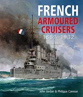 Francuskie krążowniki pancerne - 1887-1932 - French Armoured Cruisers - 1887 - 1932