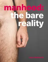 Męskość - naga rzeczywistość - Manhood - The Bare Reality