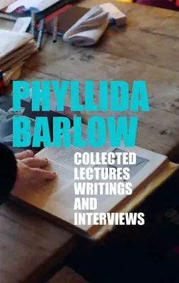 Phyllida Barlow: Zebrane wykłady, pisma i wywiady - Phyllida Barlow: Collected Lectures, Writings, and Interviews